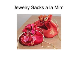 Jewelry Sacks a la Mimi 