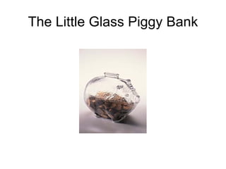 The Little Glass Piggy Bank 