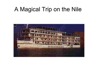 A Magical Trip on the Nile 