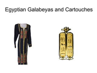 Egyptian Galabeyas and Cartouches 