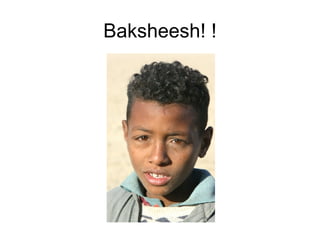 Baksheesh! ! 
