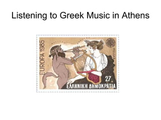 Listening to Greek Music in Athens 