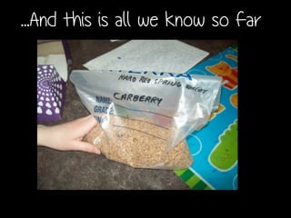 ...And this is all we know so far
 