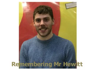 Remembering Mr Hewitt
 