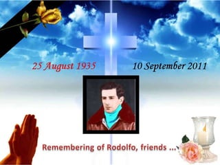Remembering of Rodolfo...