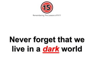 Remembering The Lessons Of 9/11 - Five Things We Must Never Forget - 09