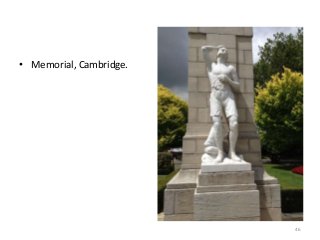 • Memorial, Cambridge.
46
 