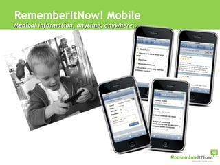 RememberItNow! Mobile Medical information, anytime, anywhere.  