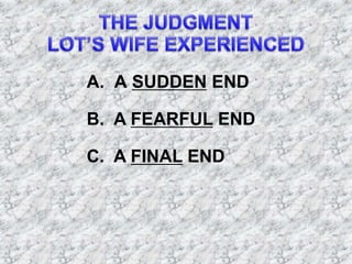 A. A SUDDEN END
B. A FEARFUL END
C. A FINAL END
 