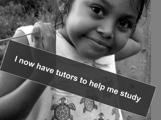 I now have tutors to help me study