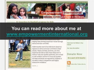 You can read more about me at www.empowermentinternational.org