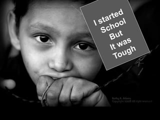 I started SchoolBut It wasTough