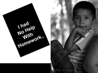 I had No HelpWith Homework..