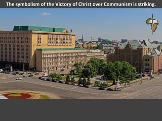The symbolism of the Victory of Christ over Communism is striking.
 