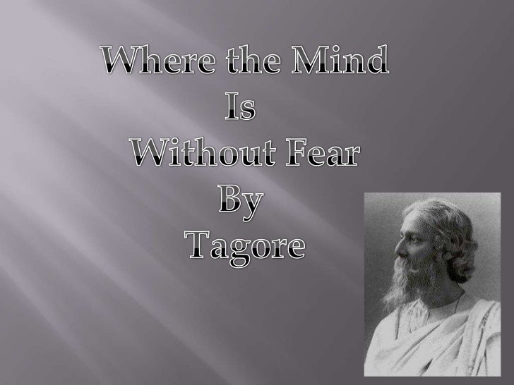 Where the mind is without fear