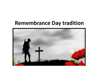 Remembrance Day tradition
 