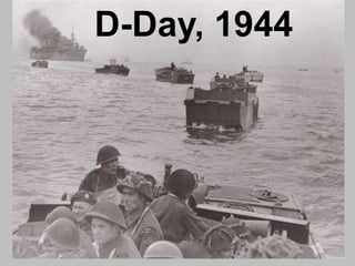 D-Day, 1944 
 