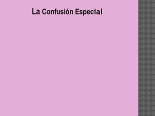 La Confusión Especial
 