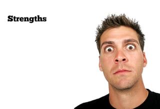 Strengths
lean, robust CSS
 