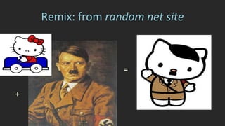 Another Example 
The New Yorker ran a piece on Danger Mouse and the 
idea of mash-ups. This gives us yet another term for 
“remix” 
“Mashups find new uses for current digital 
technology, a new iteration of the cause-and-effect 
relationship behind almost every change in pop-music 
aesthetics: the gear changes, and then the music 
does.” 
 