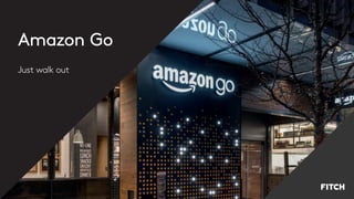 Amazon Go
Just walk out
 