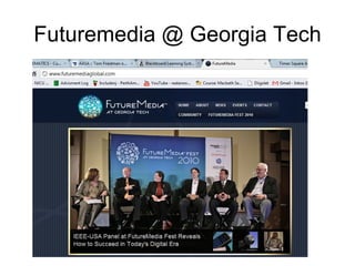 Futuremedia @ Georgia Tech 