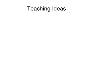 Teaching Ideas 