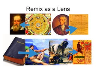 Remix as a Lens 