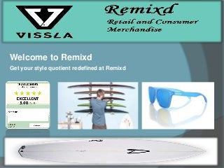 Welcome to Remixd 
Get your style quotient redefined at Remixd 
 