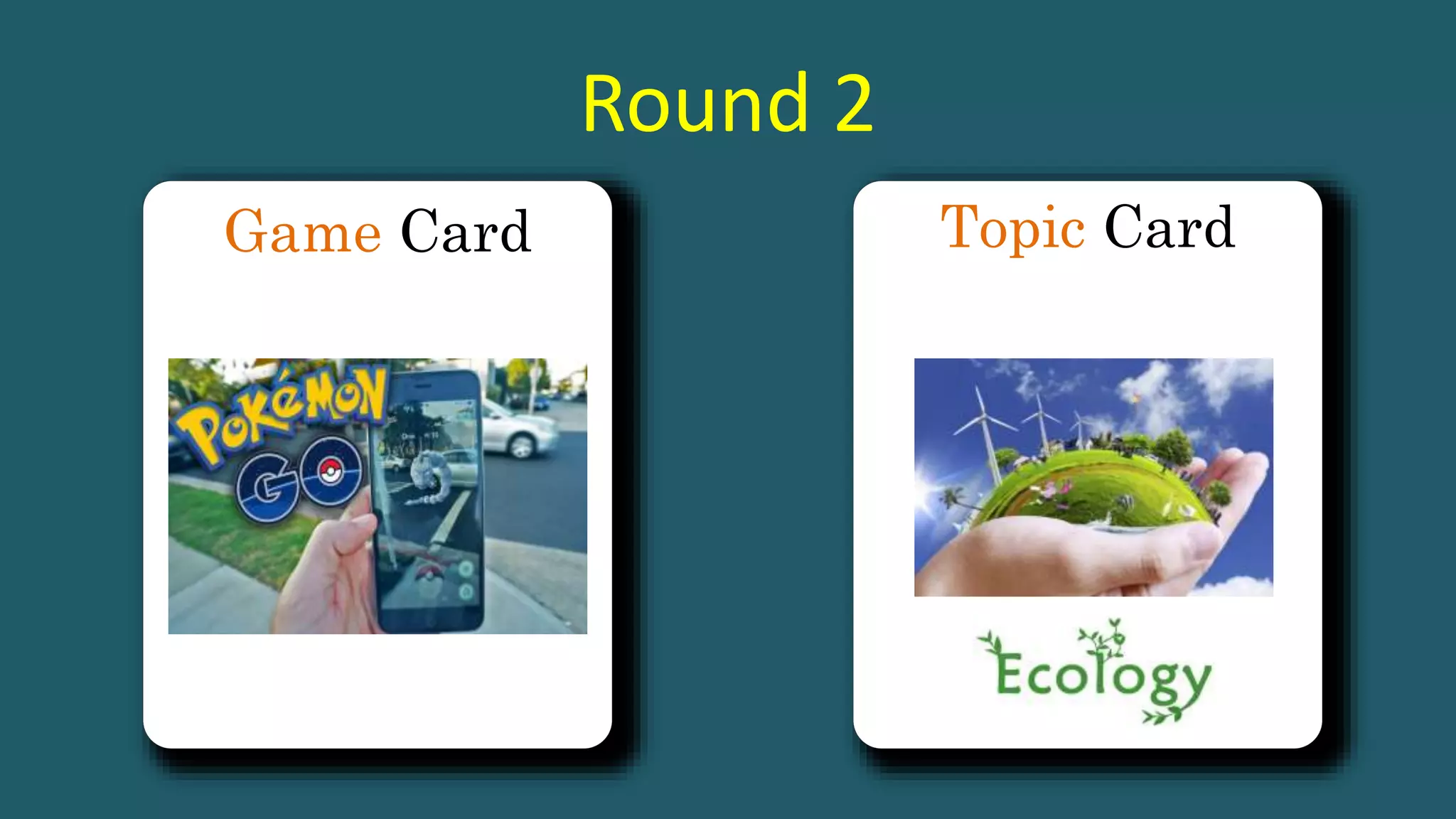 Game Card
Round 2
Topic Card
 