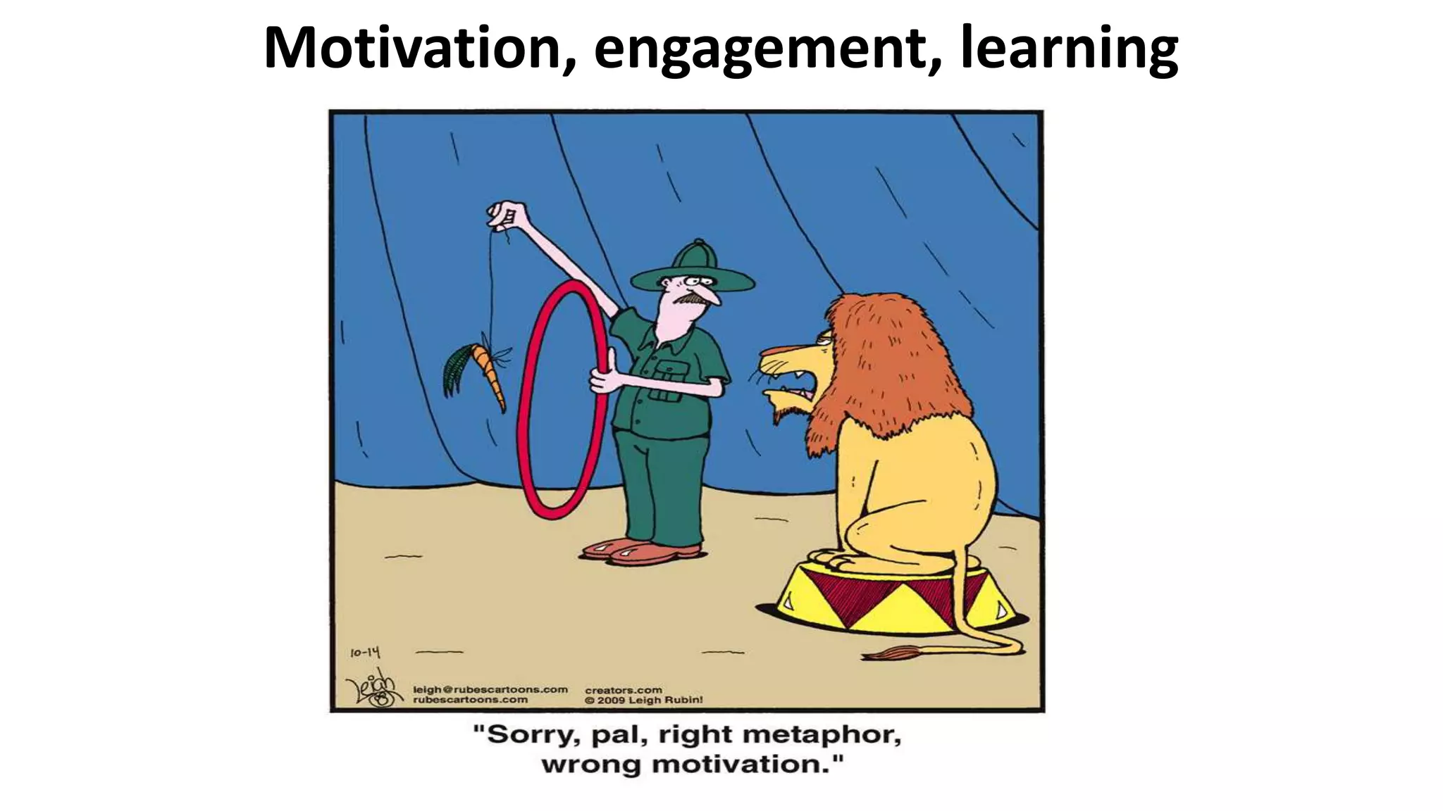 Motivation, engagement, learning
 