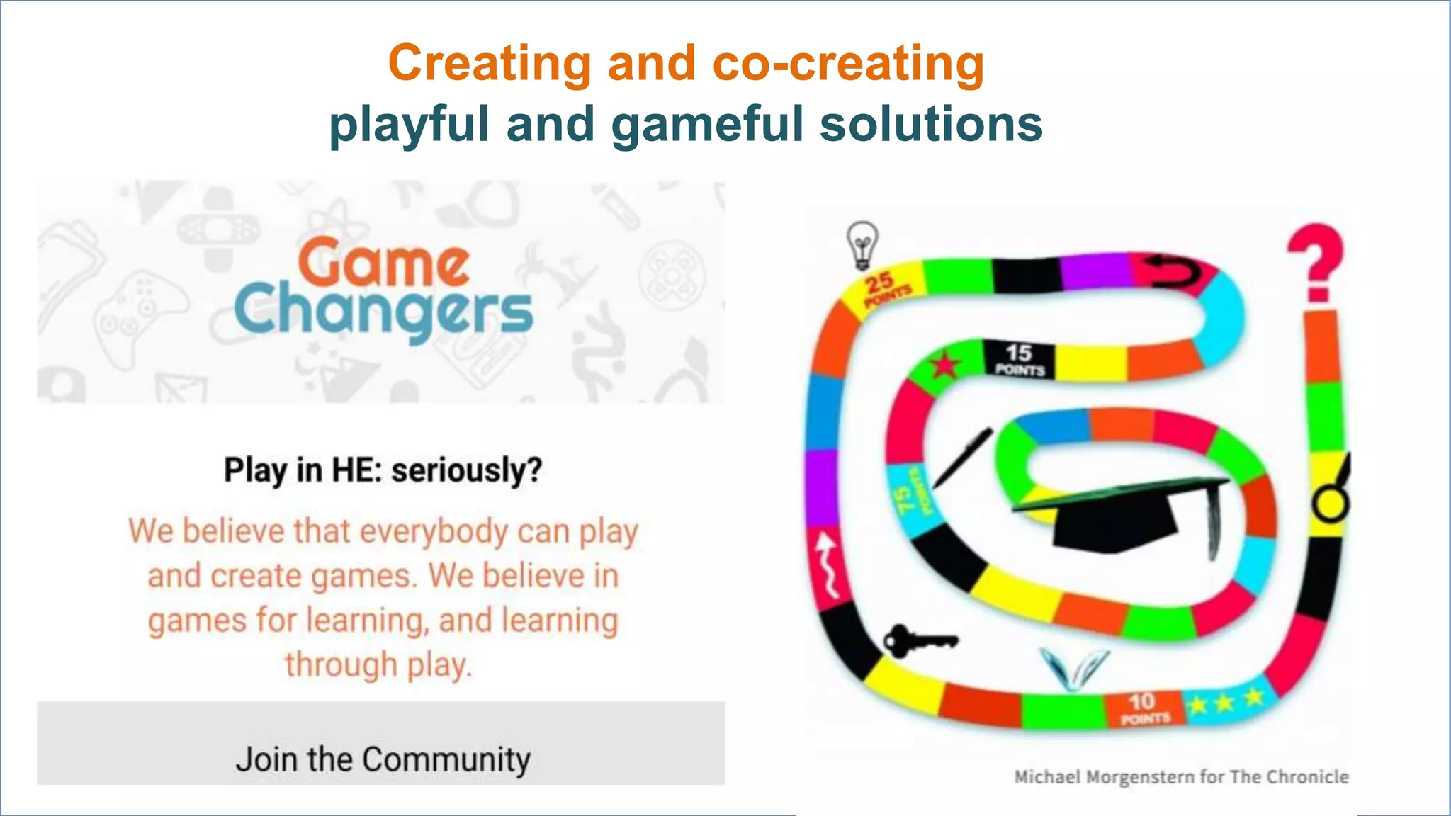 Creating and co-creating
playful and gameful solutions
 