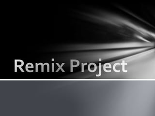 Remix Project 