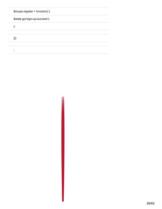$scope.register = function() {
$state.go('sign-up-success');
};
}])
;
28/62
 