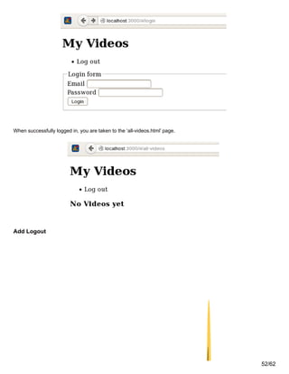 When successfully logged in, you are taken to the ‘all-videos.html’ page.
Add Logout
52/62
 