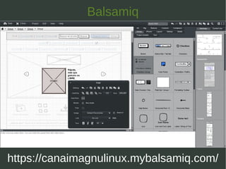 Balsamiq
https://canaimagnulinux.mybalsamiq.com/
 