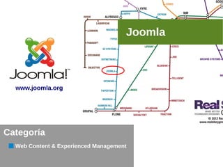 Web Content & Experienced Management
Categoría
Joomla
www.joomla.org
 