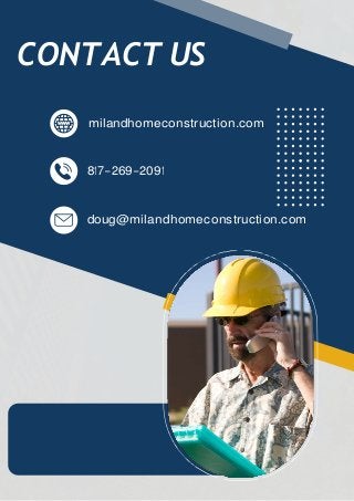 CONTACT US
milandhomeconstruction.com
817-269-2091
doug@milandhomeconstruction.com
 