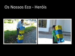 Os Nossos Eco - Heróis