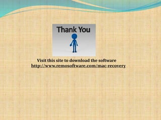 Visit this site to download the software
http://www.remosoftware.com/mac-recovery
 