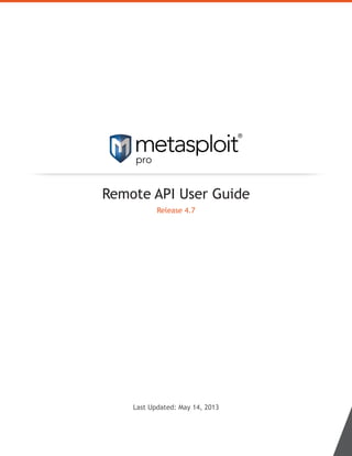 Remote API User Guide
Release 4.7
Last Updated: May 14, 2013
 