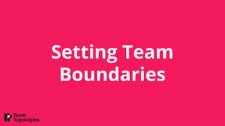 Setting Team
Boundaries
23
 