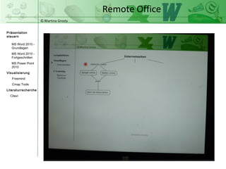 © Martina Grosty
Präsentation
steuern
Einstellungen
Windows Tablet
Einstellungen
Windows Phone
Steuerung
Präsentations-
ablauf
Einstellungen auf
dem Windows
Phone
Remote Office
>
 