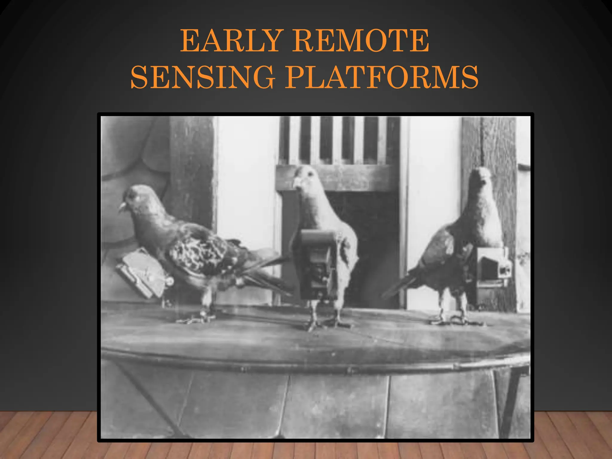 EARLY REMOTE
SENSING PLATFORMS
 