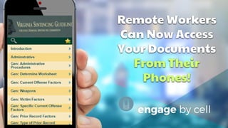 Remote Workers
Can Now Access
Your Documents
From Their
Phones!
 