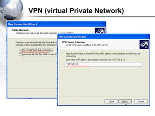 VPN (virtual Private Network)
 