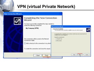 VPN (virtual Private Network)
 