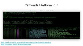 Camunda Platform Run
https://docs.camunda.org/manual/latest/user-guide/camunda-bpm-run/
https://camunda.com/download/enterprise/
 