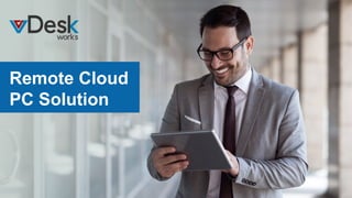 Empower Your Workforce with Remote Cloud PC Solutions | PPTX