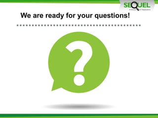 We are ready for your questions!
 